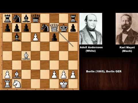 An Amazing Attack: Adolf Anderssen vs Karl Mayet - Berlin (1865)