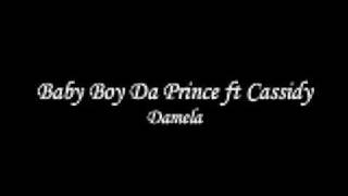 Baby Boy Da Prince ft Cassidy - Damela