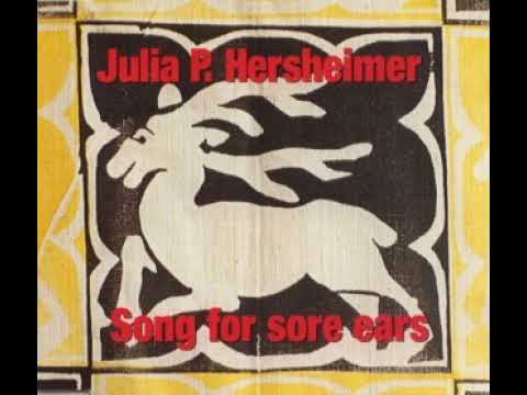 Julia P Hersheimer - Music for Sore Ears