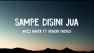Download lagu SAMPE DISINI JUA - Wizz Baker Ft Hendri Endico // Lirik Video mp3 Download lagu SAMPE DISINI JUA - Wizz Baker Ft Hendri Endico // Lirik Video mp3