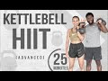 25 Minute Full Body Kettlebell HIIT Workout Advanced