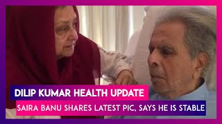 Dilip Kumar Health Update: Saira Banu Shares Latest Photo, Says He Is Stable