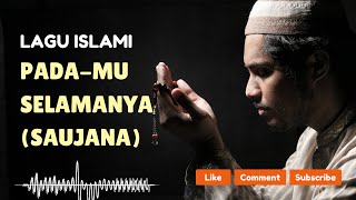Download lagu Lagu Religi Islam Terbaik Pada-Mu Selamanya mp3