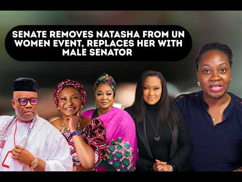 Senate Removes Natasha’s Name From UN Women Event, Replaces Her With Male Senator