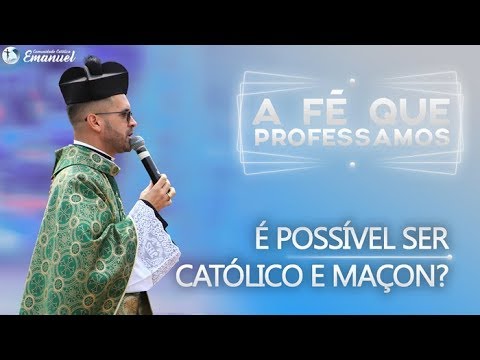 É possível ser Católico e Maçon? - Pe. Adão| A fé que professamos #06