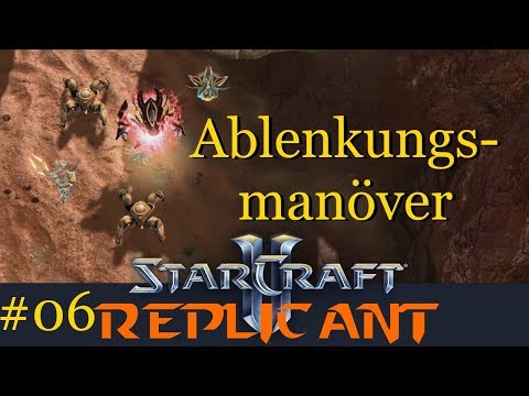 Ablenkungsmanöver - Starcraft 2: Replicant Custom Kampagne #06 [Deutsch | German]