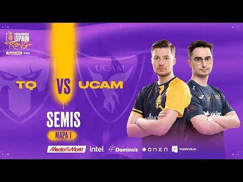 TEAM QUESO VS UCAM TOKIERS - SEMIFINALES MAPA 1 - CHALLENGERS SPAIN: RISING MEDIAMARKT INTEL - SPLIT