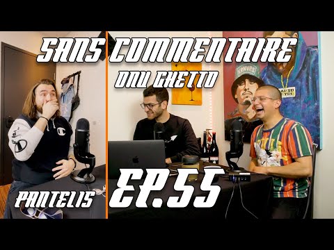 Sans Commentaire - ONU Ghetto - Pantelis (Ep.55)