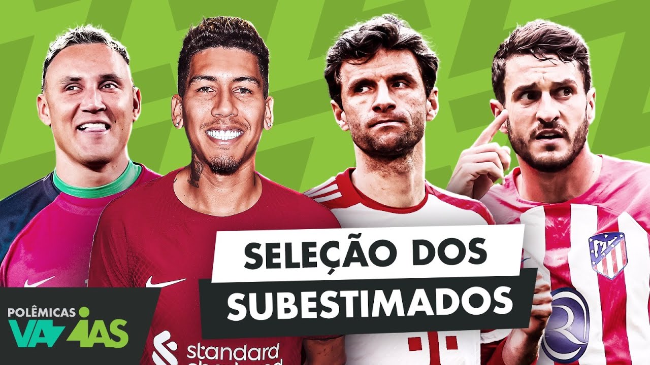 A SELEÇÃO DOS SUBESTIMADOS EM ATIVIDADE NO FUTEBOL! - POLÊMICAS VAZIAS #545
