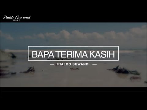 Bapa Terima Kasih (dengan lirik) | Song Story | Rialdo Suwandi