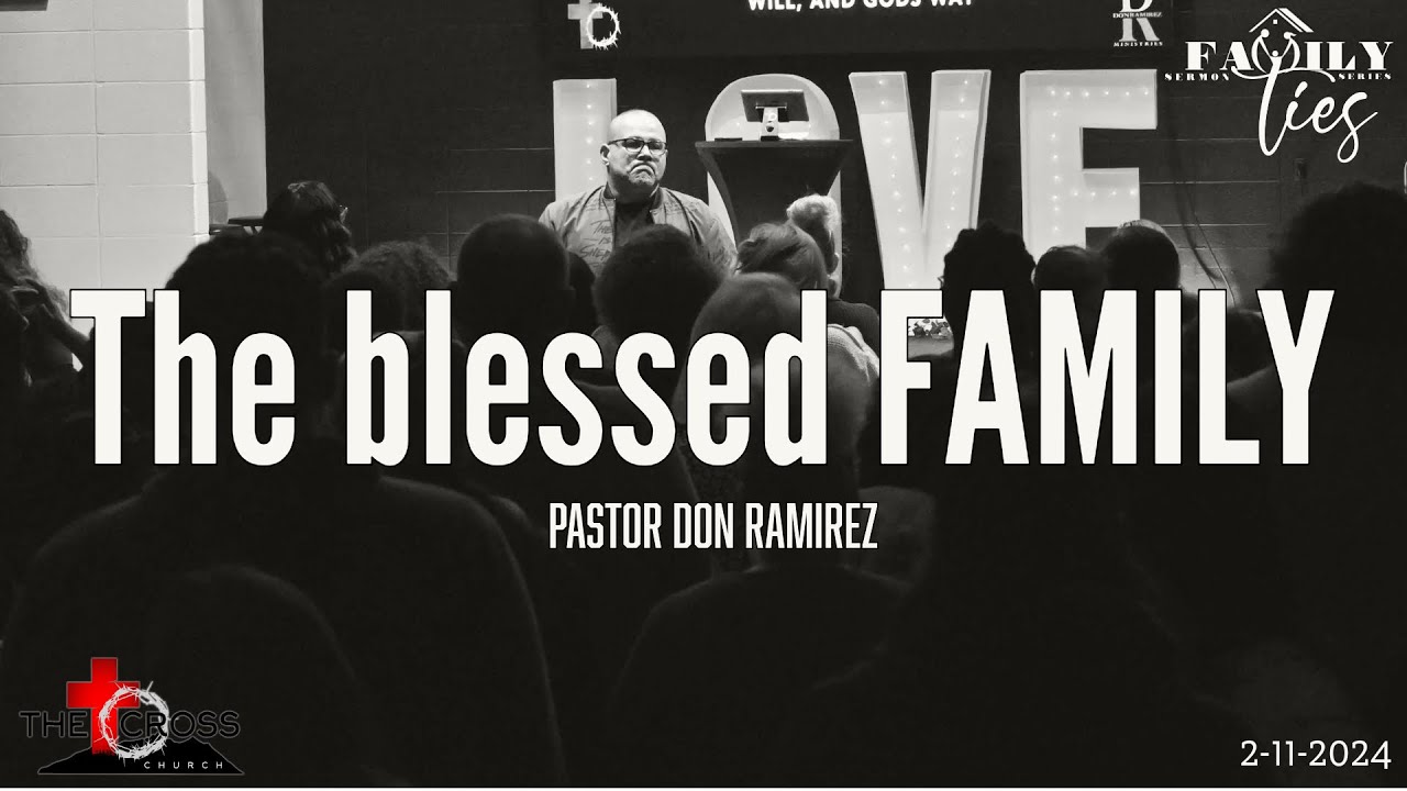 9. 'The Blessed FAMILY' Sun. 11am