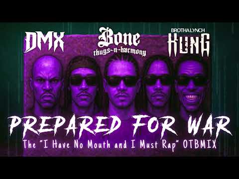 Bone Thugs N Harmony ft. DMX and Brotha Lynch Hung - Prepared For War (OTBMIX)