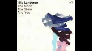 Nils Landgren   The Moon, The Stars And You