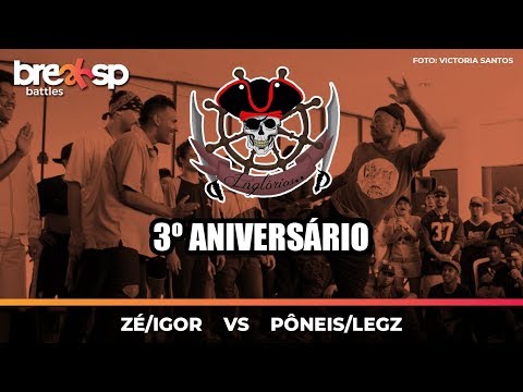 Zé/Igor vs Pôneis/Legz- 3º Aniversário Inglórios - BreakSP Battles