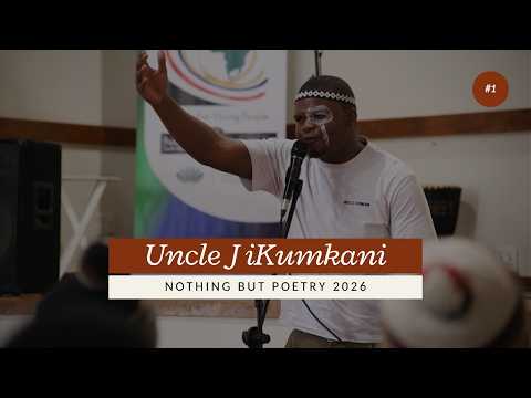 Uncle J iKumkani | Nothing But Poetry 2026 | Ingqayi Yesihobe