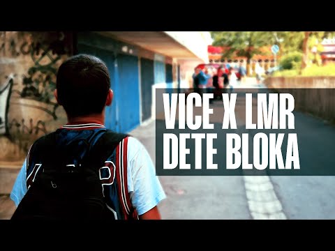 VICE x LMR  - DETE BLOKA (OFFICIAL VIDEO)
