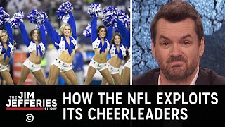 How the NFL Exploits Its Cheerleaders - The Jim Jefferies Show