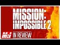 Mission Impossible 2 - Every Mission Impossible Movie Reviewed & Ranked
