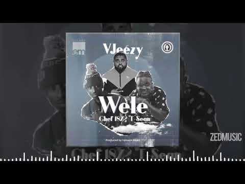 Vjeezy Ft Chef 187 & T Sean - Wele (Audio) || #ZedMusic Zambian Music 2020