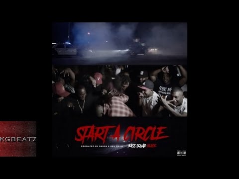 BassSquad Black - Start A Circle [Fxxk It Up] [Prod. By Paupa, Red Drum] [New 2017]