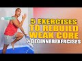 5 Signs Your Core is Weak & 5 Exercises to Rebuild it
