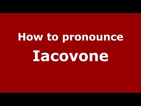 How to pronounce Iacovone (Italian/Italy) - PronounceNames.com