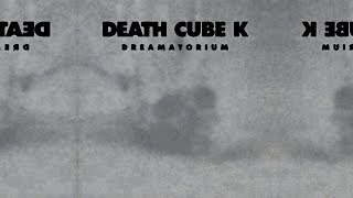 [Full Album] Dreamatorium - Death Cube K