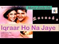 IQRAAR HO NA JAYE KARAOKE MALE VERSION UDIT NARAYAN MOVIE ZINDA DIL