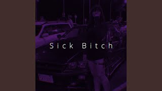 Sick Bitch (Speed)