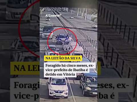 Foragido há 5 meses, ex-vice-prefeito de Ibatiba é detido em Vitória