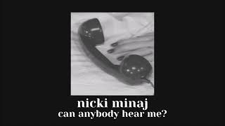 can anybody hear me? // nicki minaj // slowed down