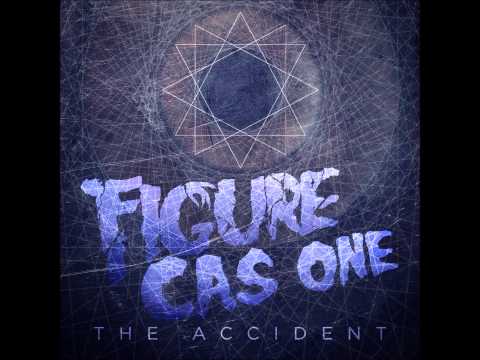 Figure and CasOne - The Accident