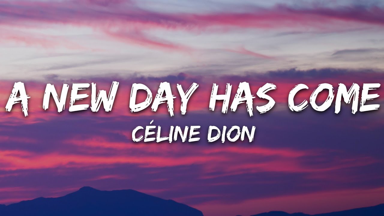 Céline Dion - A New Day Has Come (Lyrics)