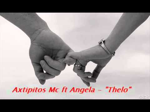 Axtipitos Mc ft Angela   Thelo New Song 2011