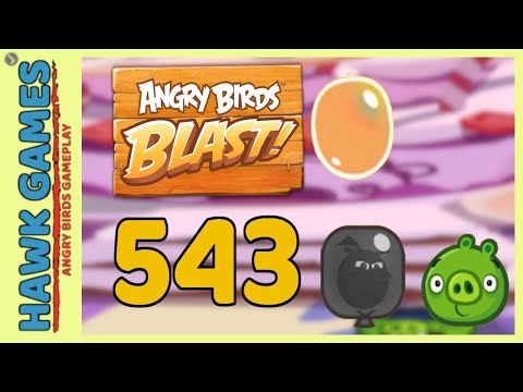 Angry Birds Blast Level 543 - 3 Stars Walkthrough, No Boosters
