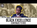 Black Excellence Is Still At An All Time High