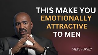 This Makes You Emotionally Attractive to Men | Steve Harvey