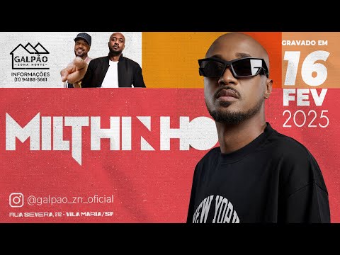 MILTHINHO no Galpão Zona Norte