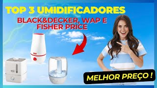 TOP 3 UMIDIFICADORES INCRÍVEIS PARA MELHORAR O AR DA SUA CASA    ALERTA !   QUAL O MELHOR ?