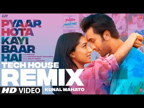 Pyaar Hota Kayi Baar Hai (TECH HOUSE REMIX) Tu Jhoothi ​​Main Makkaar | Ranbir Kapoor | Arijit Singh