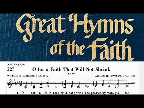 327. O For a Faith That Will Not Shrink