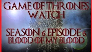 Game of Thrones Watch: Staffel 6 ► Episode 6: Blood of my Blood (Blut von meinem Blut)