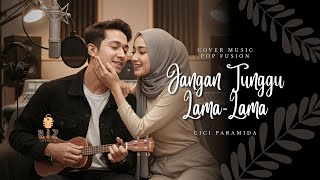 Download lagu Sekeren Inikah? Jangan Tunggu Lama Lama - Cici Paramida | Cover Music Pop Fusion by RIZSmuleID mp3 Download lagu Sekeren Inikah? Jangan Tunggu Lama Lama - Cici Paramida | Cover Music Pop Fusion by RIZSmuleID mp3