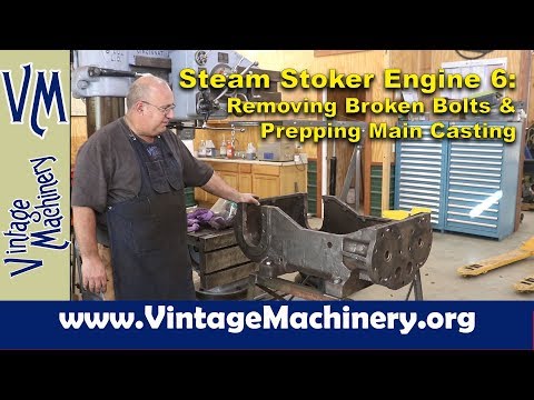 Steam Locomotive Stoker  Engine Restoration - Part 6: Removing Broken Bolts from Main Casting