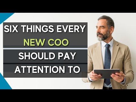 Six Things Every New COO Should Pay Attention To | Chief Operating Officer