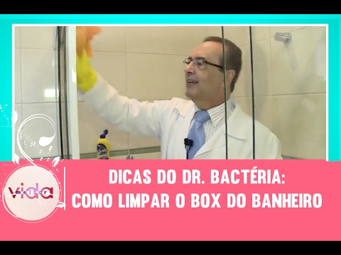 Dicas do Dr. Bactéria: Como limpar o box do banheiro - Vida Melhor 20/02/2017