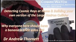 Dr Andrew Thornett: Detecting Cosmic Rays & Building your own version of the Large Hadron Collider