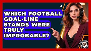 Which Football Goal-line Stands Were Truly Improbable - Gridiron Data Digest