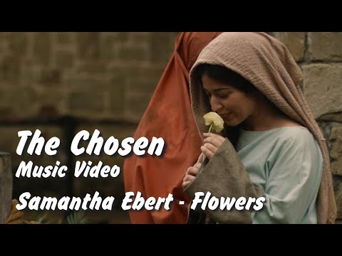 Samantha Ebert - Flowers - The Chosen Music Video