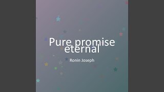 Pure promise eternal